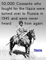 In 1945, Churchhill and Roosevelt handed over all the captured Cossacks to the Red Army, men, women and children, knowing full well the fate that awaited them.